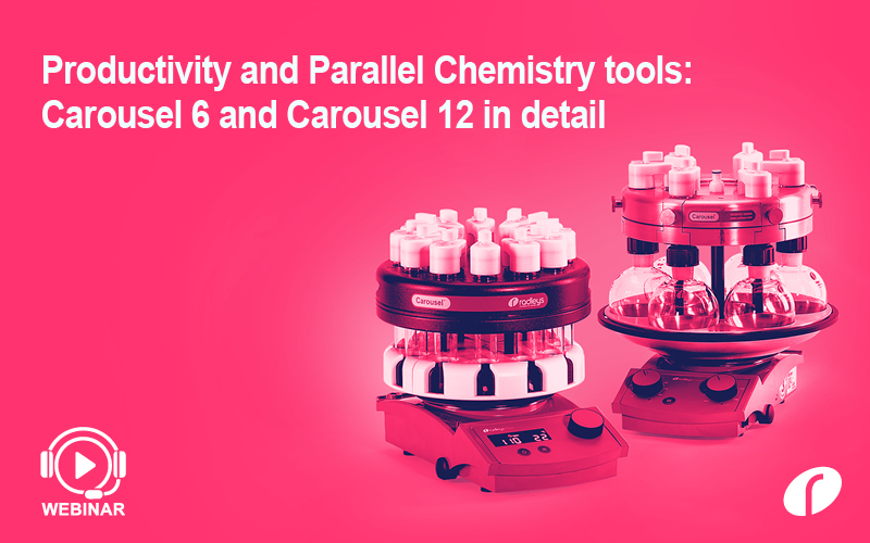 Productivity and Parallel Chemistry tools - Carousel 6 and Carousel 12 in detail