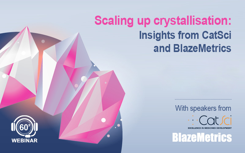 Scaling up crystallisation: Insights from CatSci and BlazeMetrics